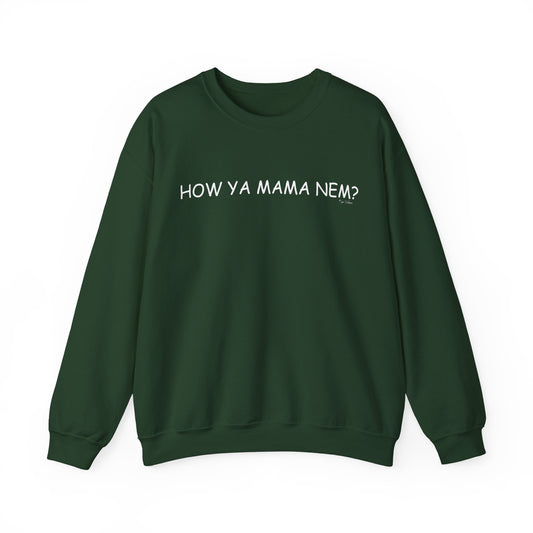 How ya mama nem? Unisex Heavy Blend™ Crewneck Sweatshirt